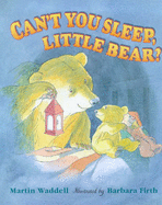 Can't You Sleep Little Bear?