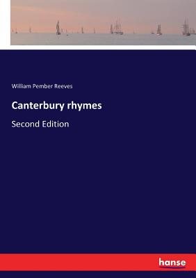 Canterbury rhymes: Second Edition - Reeves, William Pember