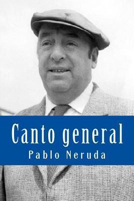 Canto General - Neruda, Pablo