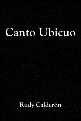 Canto Ubicuo - Calderon, Rudy