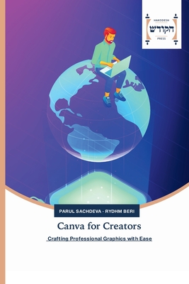Canva for Creators - Sachdeva, Parul, and Beri, Rydhm