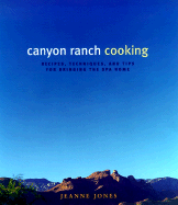 Canyon Ranch Cooking: Bringing the Spa Home