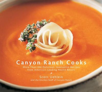 Canyon Ranch Cooks - Correia, Barry, and Uehlein, Scott