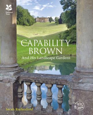 Capability Brown: And His Landscape Gardens - Rutherford, Sarah, and National Trust Books