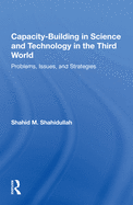 Capacity-Building in Science and Technology in the Third World: Problems, Issues, and Strategies