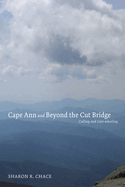 Cape Ann and Beyond the Cut Bridge: Culling and Cart-Wheeling