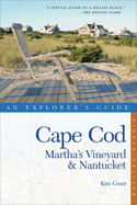 Cape Cod, Martha's Vineyard & Nantucket: An Explorer's Guide