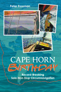 Cape Horn Birthday: Record-Breaking Solo Non-Stop Circumnavigation
