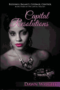 Capital Resolutions: Blessings, Balance, Courage, Control