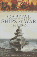 Capital Ships at War 1939 - 1945