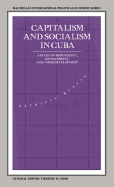 Capitalism and Socialism in Cuba: A Study of Dependency, Development, and Underdevelopment