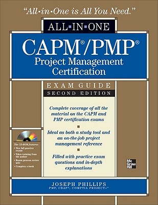 Capm/Pmp Project Management Certification All-In-One Exam Guide , Second Edition - Phillips, Joseph, and Phillips Joseph