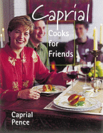 Caprial Cooks for Friends - Pence, Caprial