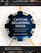 Capstone Engineering Design: Project Process and Reviews (Student Engineering Design Workbook)