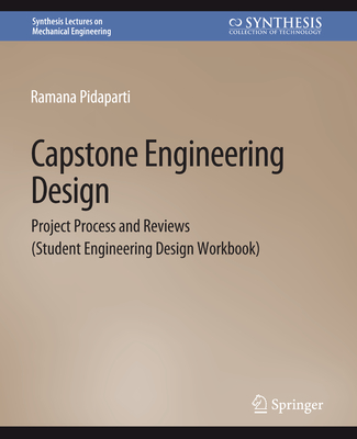 Capstone Engineering Design: Project Process and Reviews (Student Engineering Design Workbook) - Pidaparti, Ramana M.