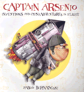 Captain Arsenio: Inventions and (MIS)Adventures in Flight