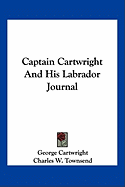 Captain Cartwright And His Labrador Journal