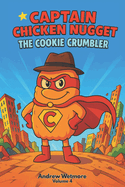 Captain Chicken Nugget: The Cookie Crumbler