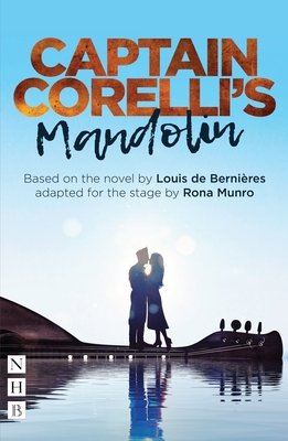 Captain Corelli's Mandolin - de Berni�res, Louis, and Munro, Rona (Adapted by)