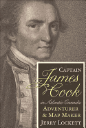 Captain James Cook in Atlantic Canada: The Adventurer and Map Maker's Formative Years