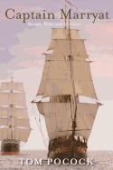 Captain Marryat: Seaman, Writer and Adventurer