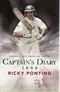 Captain's Diary 2008: A Season of Tests, Turmoil and Twenty20