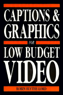 Captions and Graphics for Low Budget Video