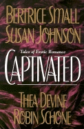 Captivated - Small, Bertrice, and Johnson, Susan, and Devine, Thea