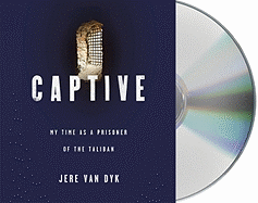 Captive: My Time as a Prisoner of the Taliban