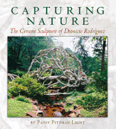 Capturing Nature, Volume 12: The Cement Sculpture of Dionicio Rodr?guez