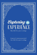 Capturing the Experience My Child's First Year in College