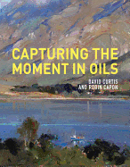 Capturing the Moment in Oils