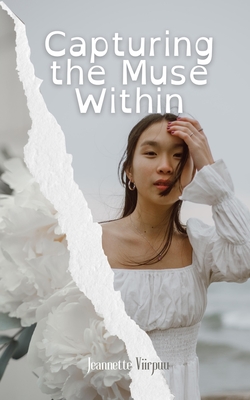 Capturing the Muse Within - Swan, Annabel