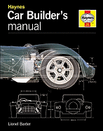 Car Builder's Manual: The Indispensable Practical Guide: The Indispensable Practical Guide - Baxter, Lionel