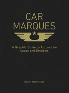 Car Marques: A Graphic Guide to Automotive Logos and Emblems
