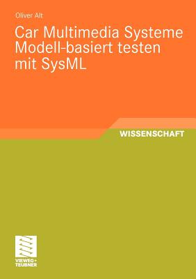 Car Multimedia Systeme Modell-Basiert Testen Mit Sysml - Alt, Oliver