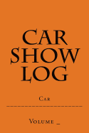 Car Show Log: Single Car Orange Cover