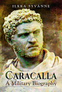 Caracalla: A Military Biography