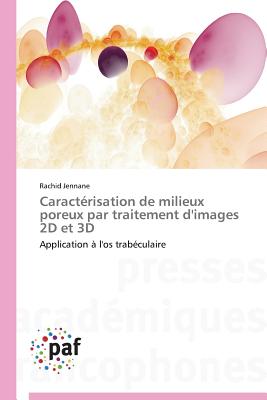 Caract?risation de Milieux Poreux Par Traitement d'Images 2D Et 3D - Jennane-R