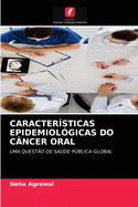 Caracter?sticas Epidemiol?gicas Do C?ncer Oral