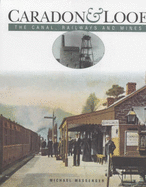 Caradon and Looe: The Canal, Railways and Mines