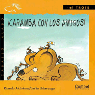 Caramba Con los Amigos! - Alcantara, Ricardo, and Urberuaga, Emilio