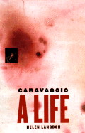 Caravaggio: A Life