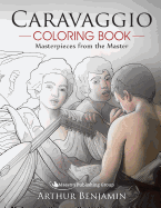 Caravaggio Coloring Book: Masterpieces from the Master