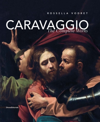 Caravaggio: The Complete Works - Caravaggio, and Vodret, Rossella (Text by)