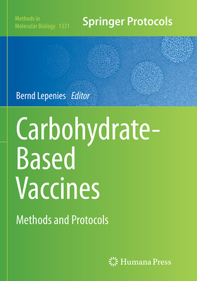 Carbohydrate-Based Vaccines: Methods and Protocols - Lepenies, Bernd (Editor)