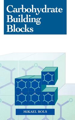 Carbohydrate Building Blocks - Bols, Mikael