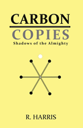 Carbon Copies: Shadows of the Almighty