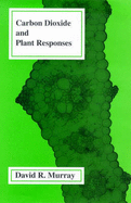 Carbon Dioxide and Plant Responses