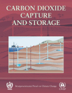 Carbon Dioxide Capture and Storage: Intergovernmental Panel on Climate Change